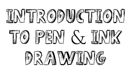 Introduction to Pen and Ink